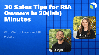 30 Sales Tips for RIA Owners in 30(ish) Minutes
