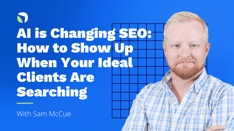 AI is Changing SEO: How to Show Up When Your Ideal Clients Are Searching