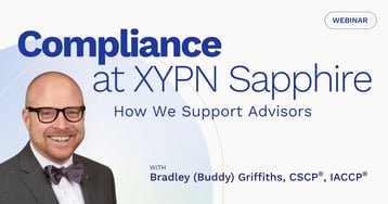 Compliance at XYPN Sapphire: What We Handle & How We Support Advisors