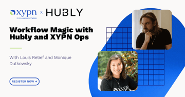 Creating Workflows That Work for You with Hubly and XYPN Ops