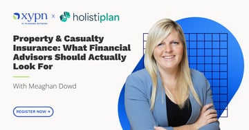 Property & Casualty Insurance: What Financial Advisors Should Actually Look For with Holistiplan