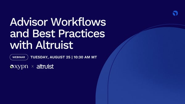 Advisor Workflows and Best Practices with Altruist