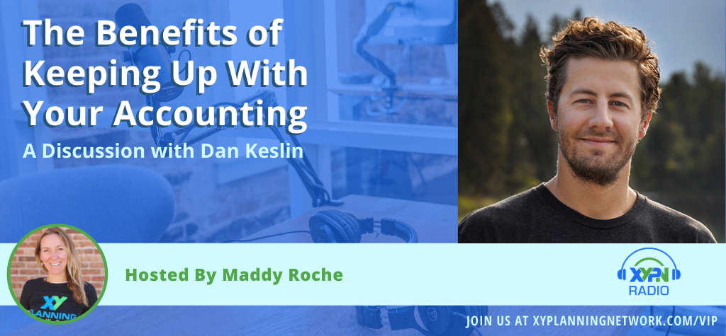 Ep #282: The Benefits of Keeping Up With Your Accounting - A Discussion with Dan Keslin