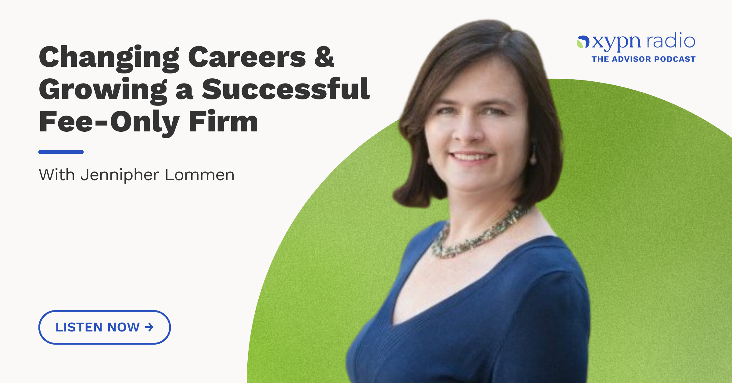 Ep #325: Changing Careers & Growing a Successful Fee-Only Firm: An Interview With Jennipher Lommen