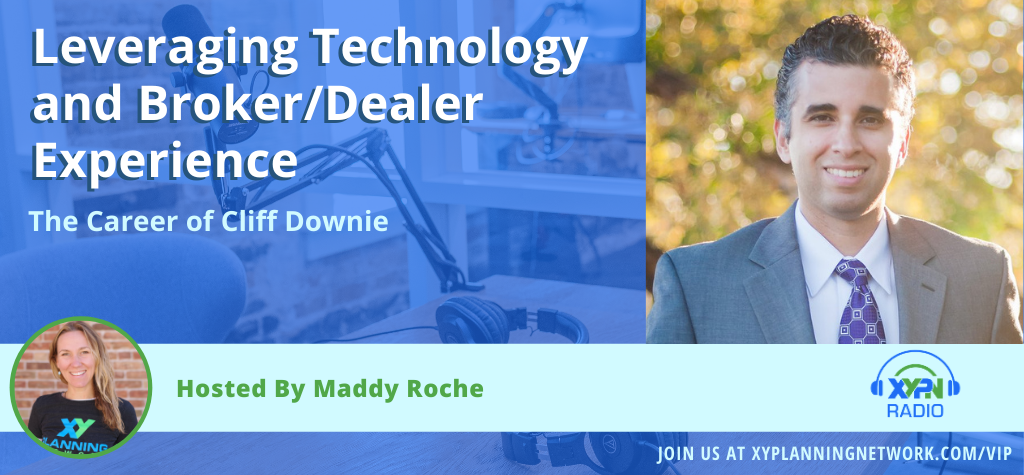 Ep #247: Leveraging Technology and Broker/Dealer Experience - The Career of Cliff Downie