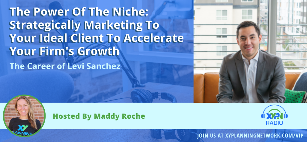 Ep #263: The Power Of The Niche: Strategically Marketing To Your Ideal Client To Accelerate Your Firm’s Growth - The Career of Levi Sanchez