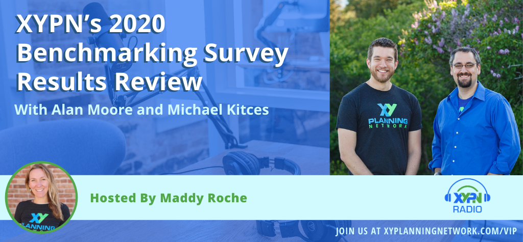 XYPN’s 2020 Benchmarking Survey Results Review with Alan Moore and Michael Kitces