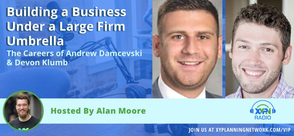 Ep #116: Building a Business Under a Large Firm Umbrella - The Careers of Andrew Damcevski and Devon Klumb
