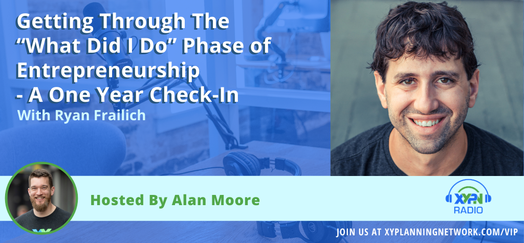 Ep #160: Getting Through The “What Did I Do” Phase of Entrepreneurship - A One Year Check-In with Ryan Frailich