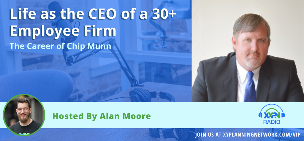 Ep #189: Life as the CEO of a 30+ Employee Firm - The Career of Chip Munn