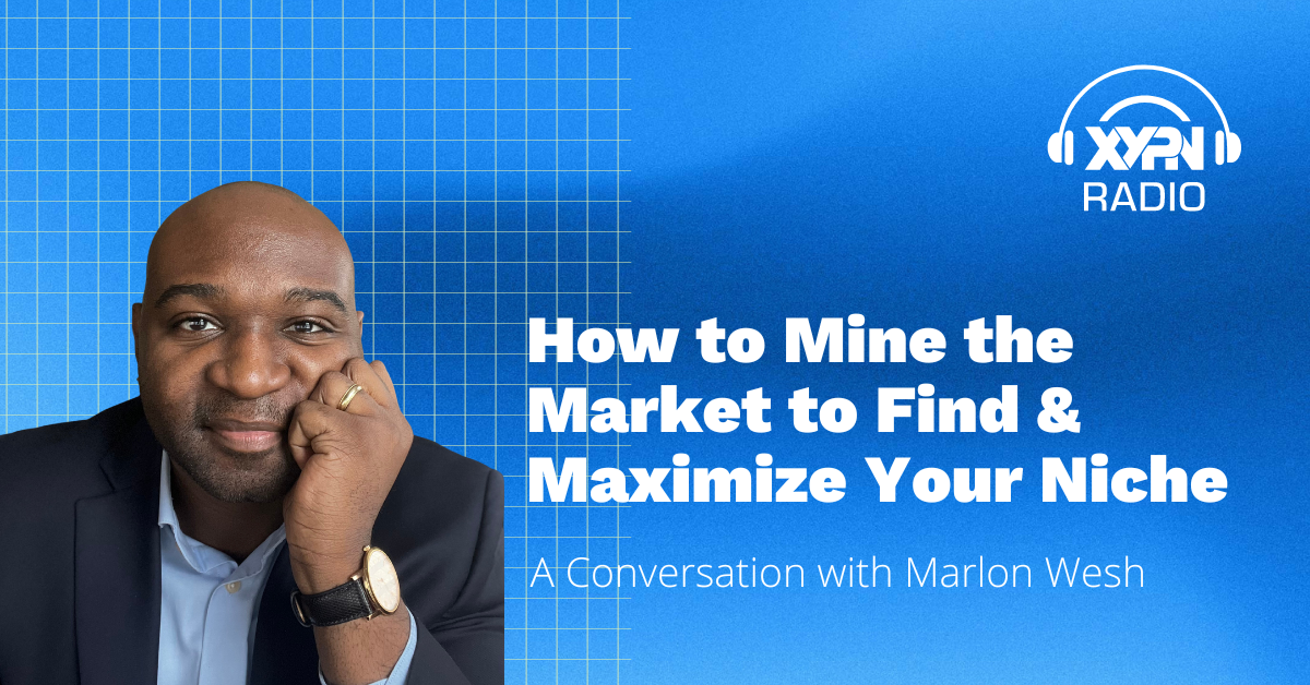How to Mine the Market to Find & Maximize Your Niche