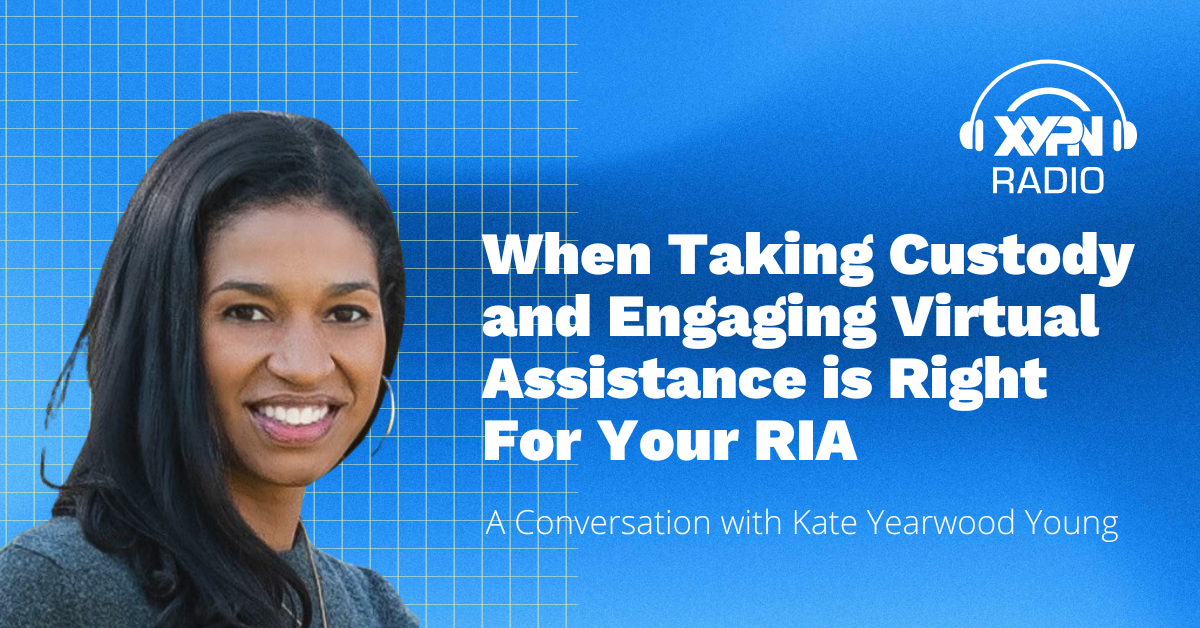 When Taking Custody & Engaging Virtual Assistance is Right For Your RIA