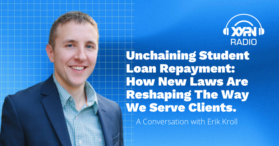 Unchaining Student Loan Repayment: New Laws Are Reshaping How We Serve Clients