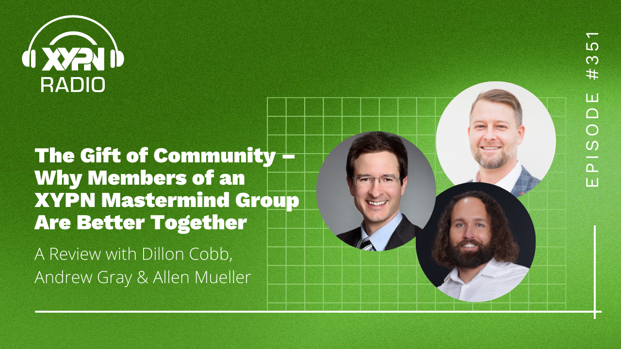The Gift of Community – Why Members of an XYPN Mastermind Group Are Better Together