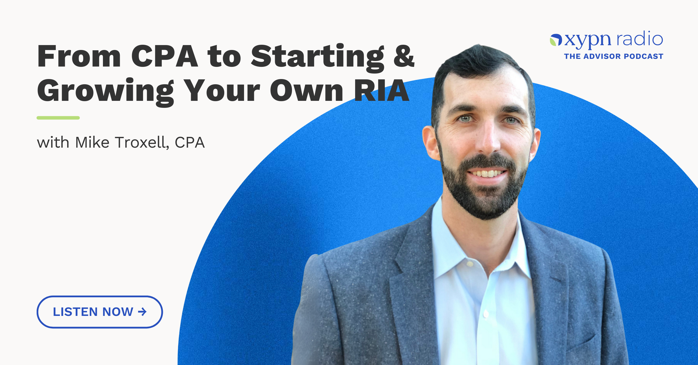 Ep #359: From CPA to Starting & Growing Your Own RIA: A Conversation with Mike Troxell