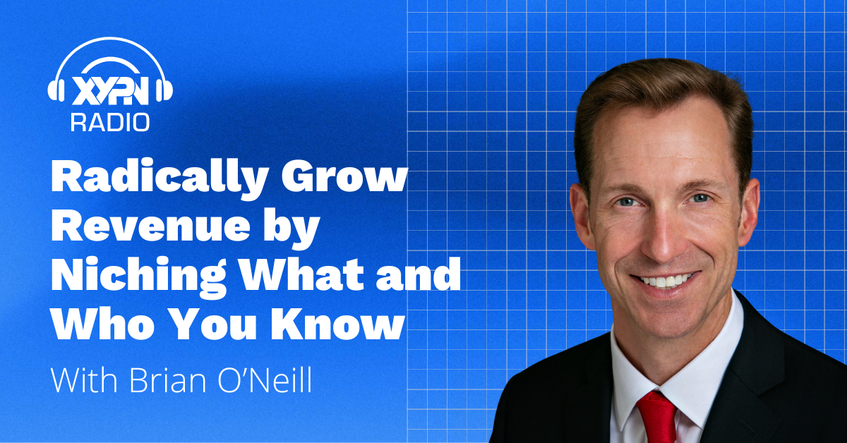 Radically Grow Revenue by Niching What and Who You Know: With Brian O’Neill