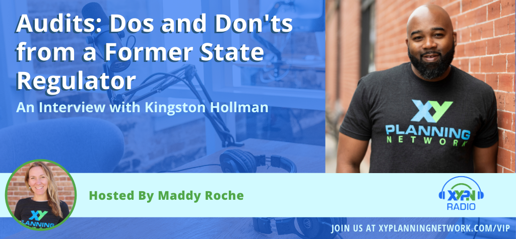 Ep #236: Audits: The Do’s and Don’ts According to a Former Regulator: An Interview with Kingston Hollman
