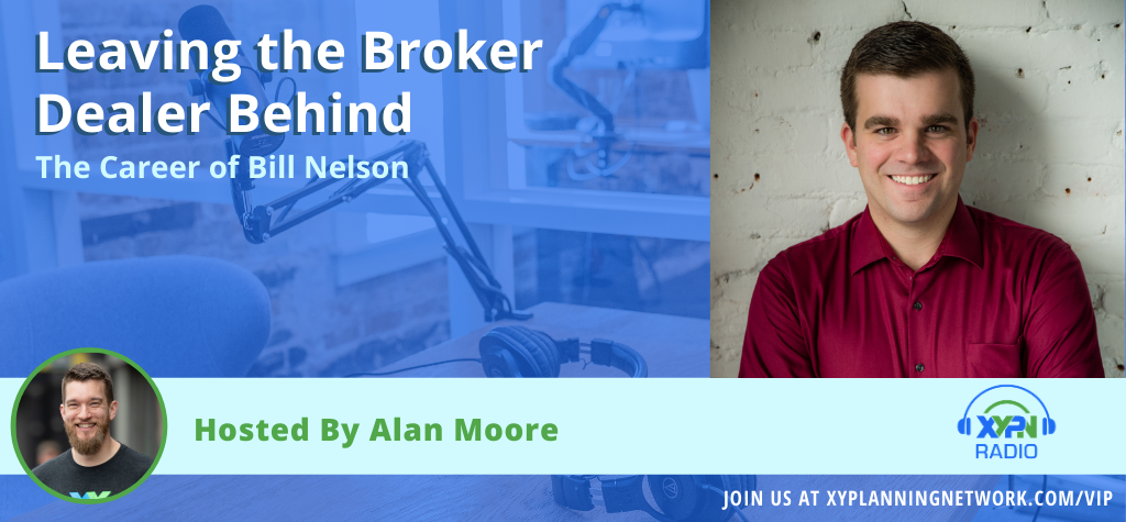 Ep #106: Leaving the Broker Dealer Behind - The Career of Bill Nelson