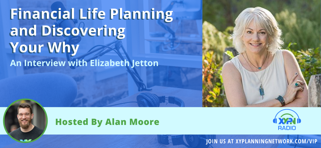 Ep #124: Financial Life Planning and Discovering Your Why - An Interview with Elizabeth Jetton