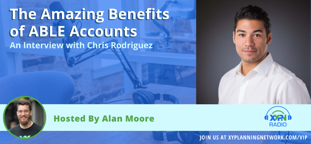 Ep #92: The Amazing Benefits of ABLE Accounts - An Interview with ABLE Expert Chris Rodriguez