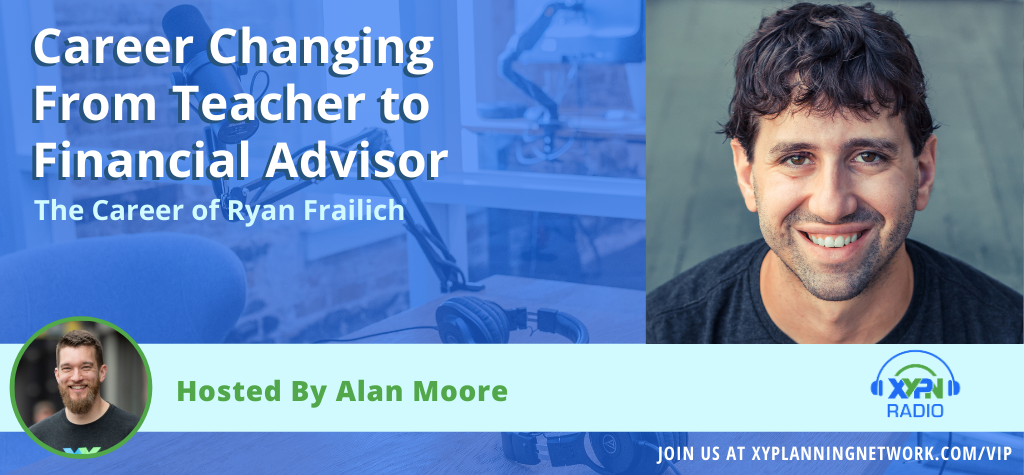 Ep #94: Career changing from teacher to financial advisor - The career of Ryan Frailich
