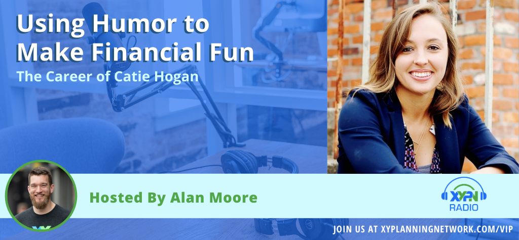 Ep 145: Using Humor to Make Financial Planning Fun – The Career of Catie Hogan