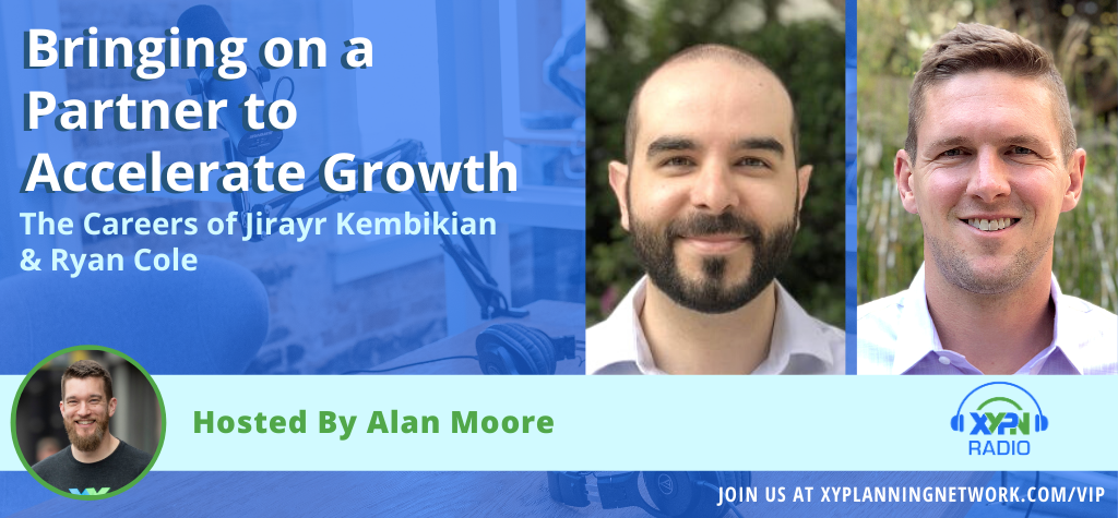 Ep #156: Bringing on a Partner to Accelerate Growth - The Careers of Jirayr Kembikian & Ryan Cole