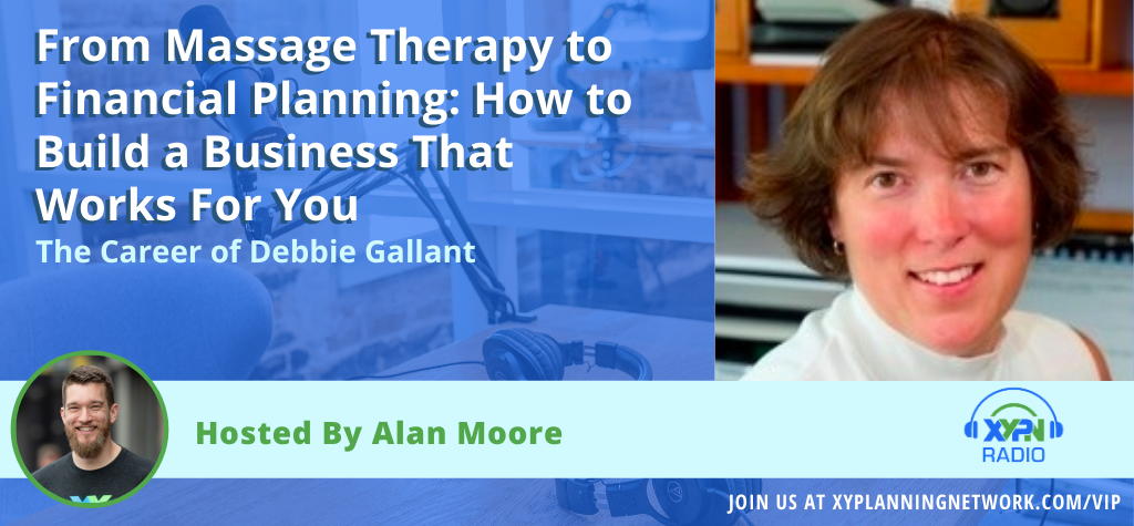 Ep #157: From Massage Therapy to Financial Planning: How to Build a Business That Works For You - The Career of Debbie Gallant