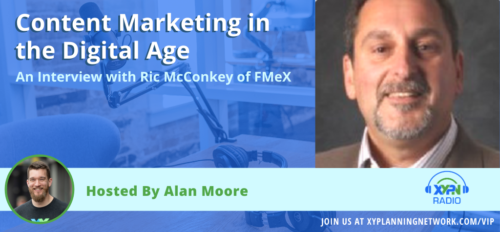 Ep #102: Content Marketing in the Digital Age - An Interview with Ric McConkey of FMeX