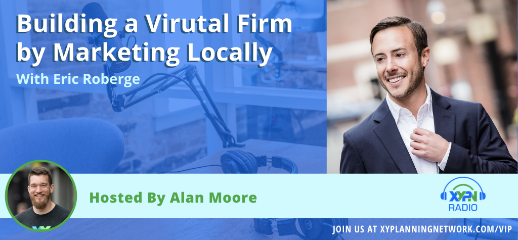 Building a Virtual Firm by Marketing Locally with Eric Roberge