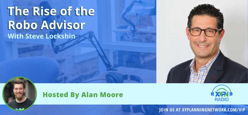 Ep #16: The Rise Of The Robo Advisor with Steve Lockshin