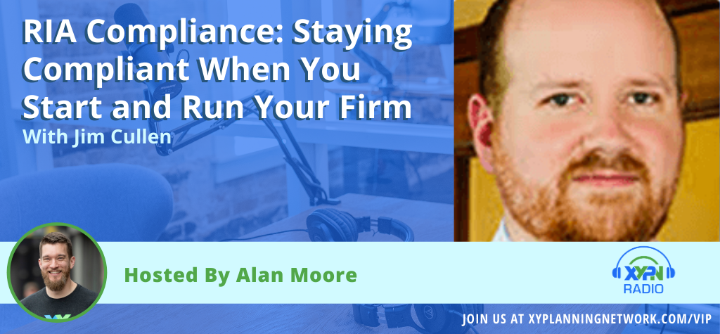 Ep #25: RIA Compliance: Staying Compliant When You Start and Run Your Firm