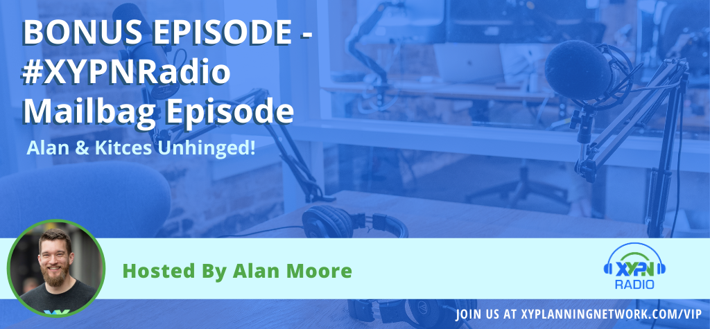 Ep #51: Alan & Kitces Unhinged - Robo Advisors, Mastermind Groups, and Technology